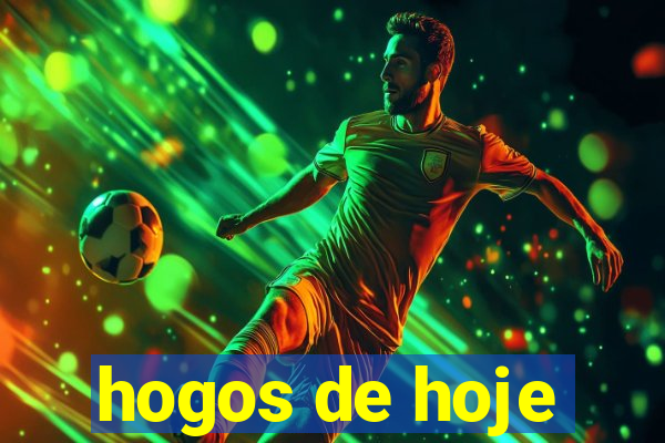 hogos de hoje